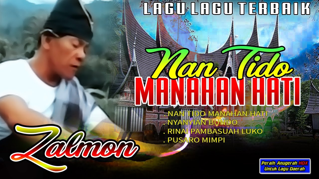 Zalmon - Nan Tido Manahan Hati|Nyanyian Bundo|Rinai Pambasuah Luko| 