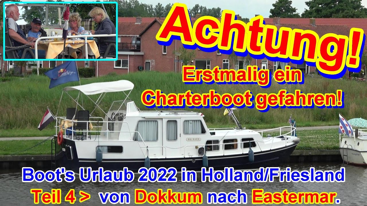 Teil 4 - Charterboot's Tour 2022 - Bootsurlaub im Juli 2022 auf einer Jacht in Holland/Friesland