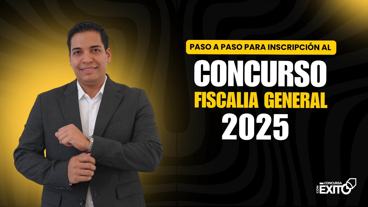 Guía Oficial para Inscribirte Paso a Paso sin Problemas  para el Concurso Fiscalía General 2025