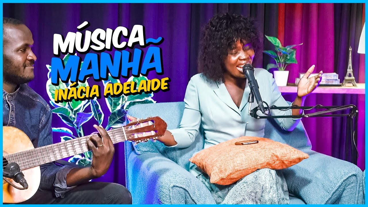 MANHÃ - INÁCIA ADELAIDE | RONDA MUSICAL II TEMPORADA