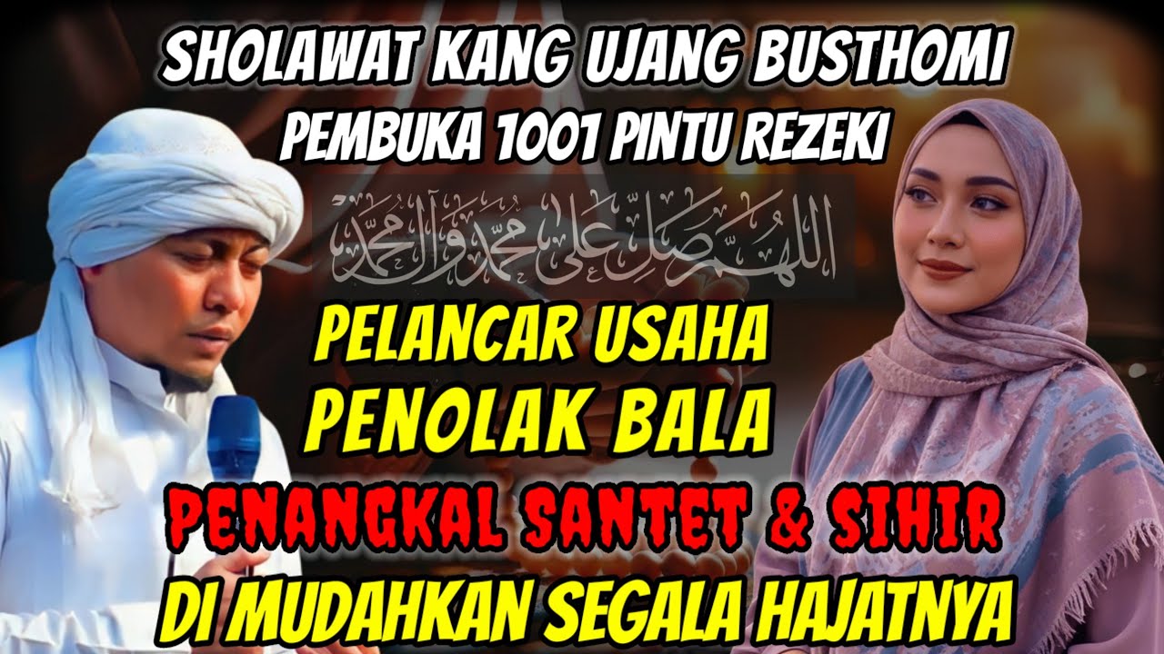 SHOLAWAT KANG UJANG BUSTHOMI 🌙 Pembuka 1001 Pintu Rezeki | Penolak Santet & Pelancar Usaha