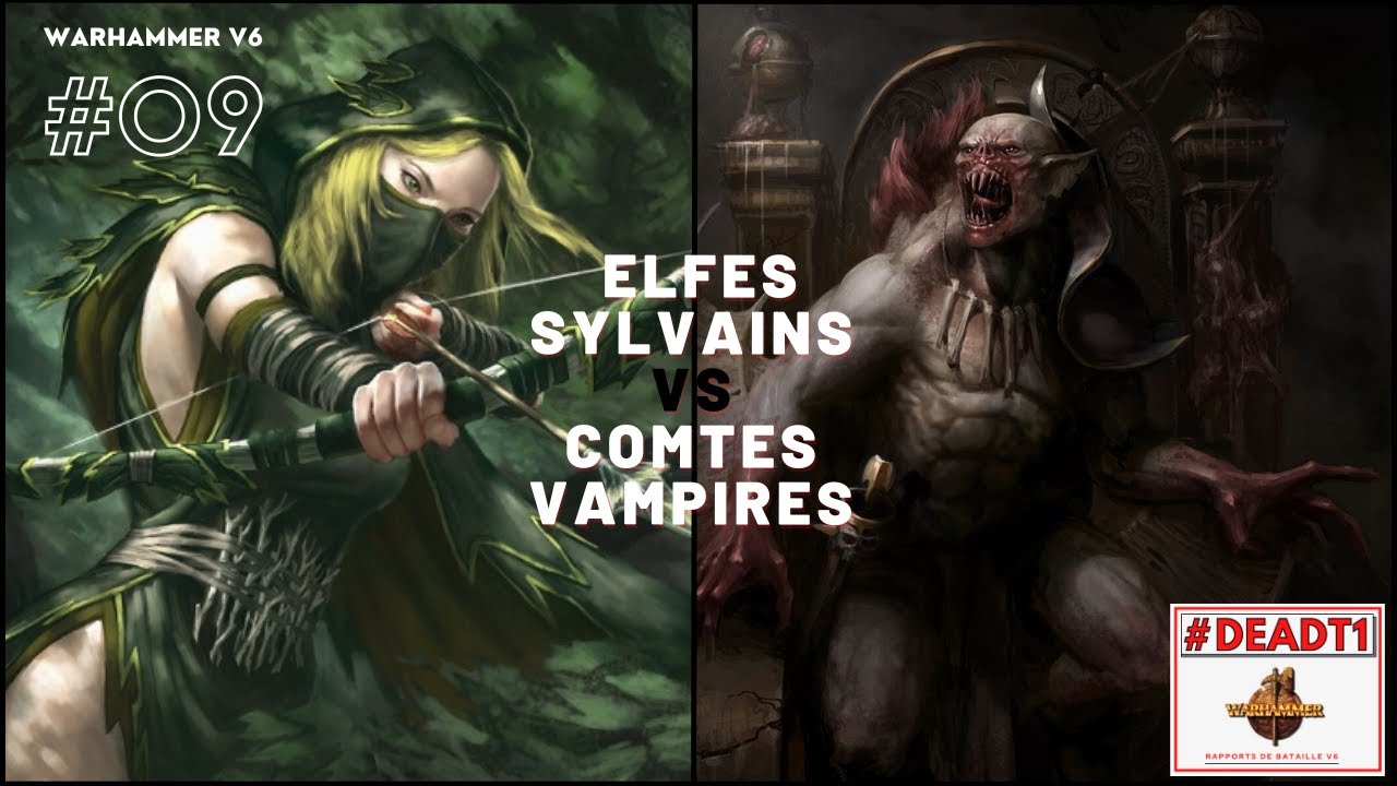 Warhammer V6 - Rapport de bataille #9 - Elfes Sylvains VS Comtes Vampires - 2000 points. #DeadT1
