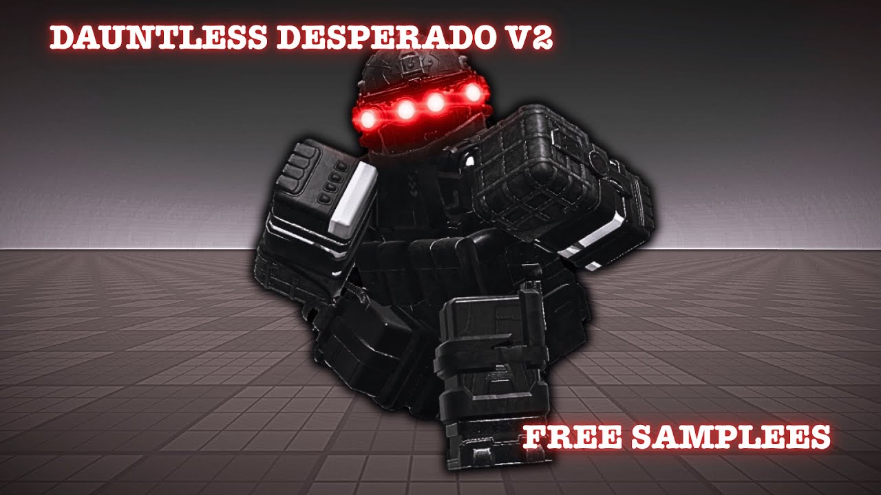 Dauntless Desperado but it only free samples V2 (DvN: IoTD)