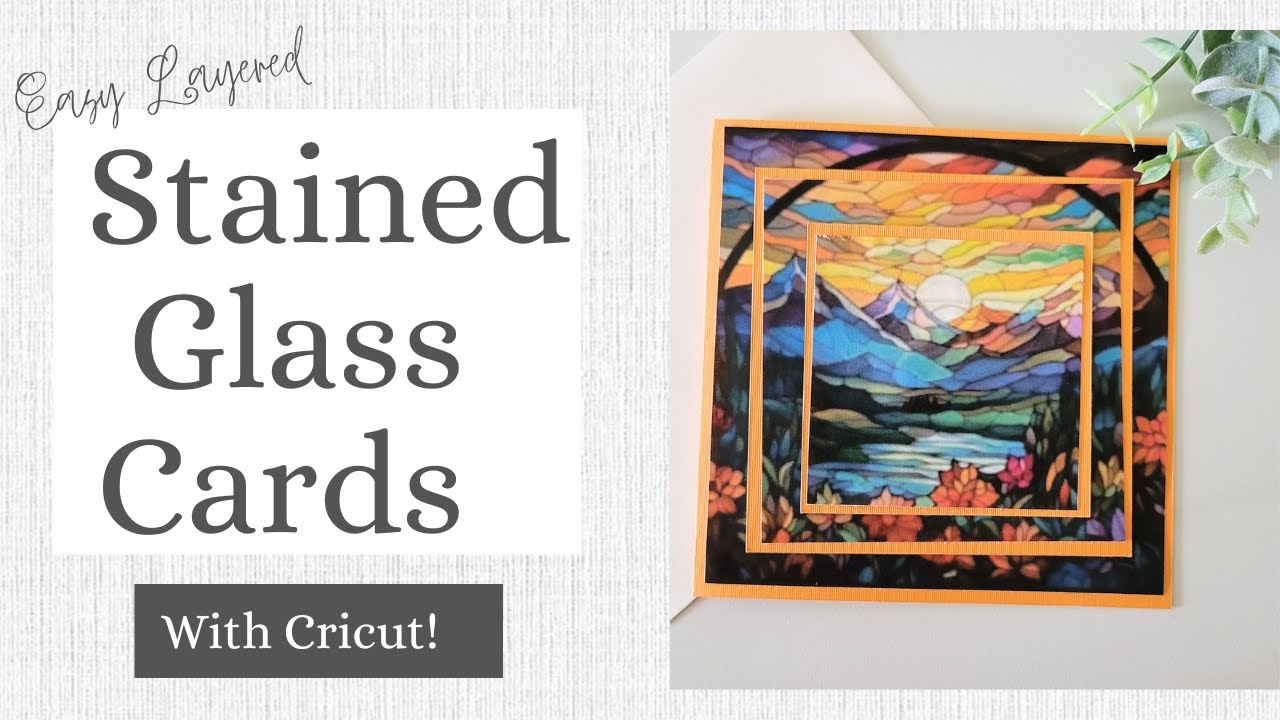 How to Make An Easy Layered Stained Glass Cards with Cricut!