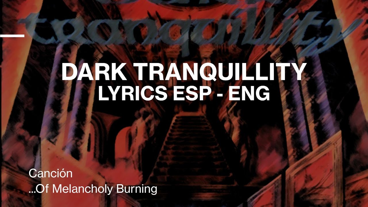 Dark Tranquillity - ...Of Melancholy Burning sub Español/English