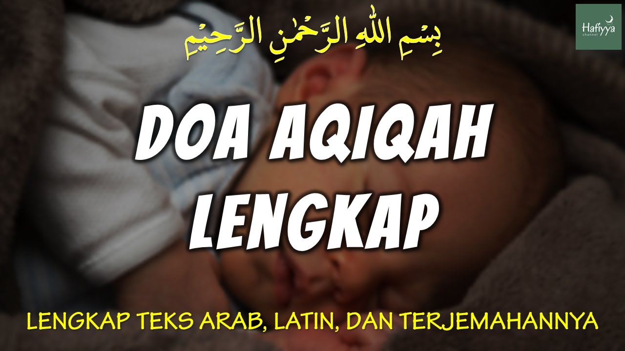 Doa Aqiqah Lengkap Teks Arab, Latin, dan Terjemah