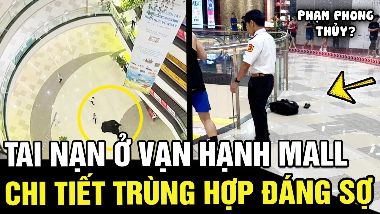 Phát hiện rùng mình trong vụ RƠI LẦU ở Vạn Hạnh Mall: trùng hợp hay PHẠM PHONG THỦY | Tin nhanh 24h