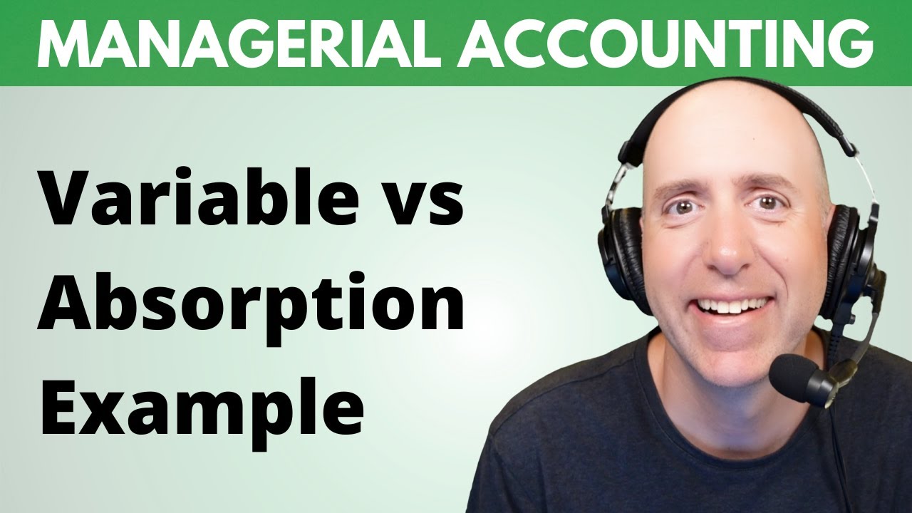 MA27 &ndash; Variable vs Absorption Costing (Step-By-Step Example)
