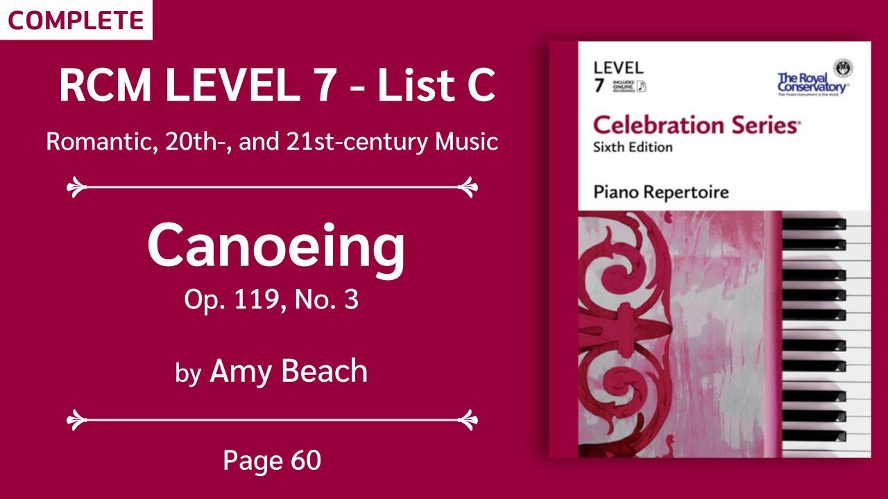 RCM Level 7 | Canoeing, Op. 119, No. 3 - Amy Beach