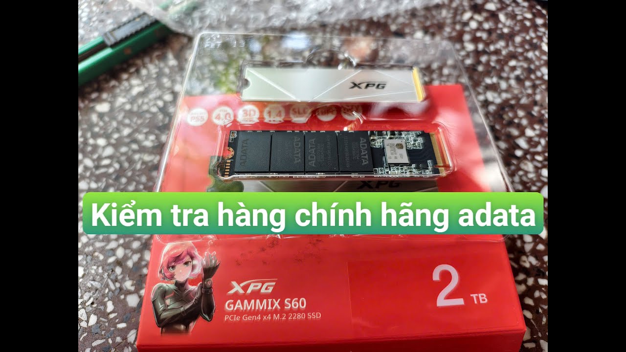 Hướng dẫn kiểm tra hàng chính hãng SSD adata