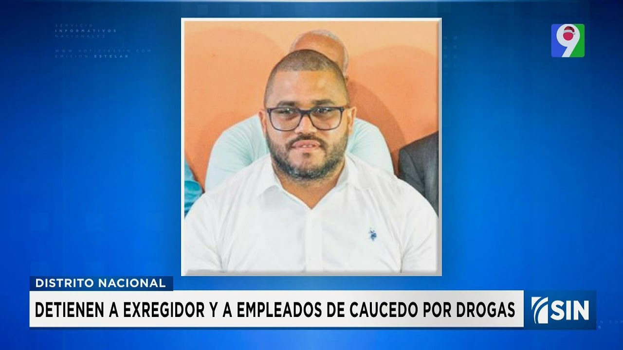 Arrestan a exregidor y 15 más en amplio operativo de la DNCD | Emisión Estelar SIN