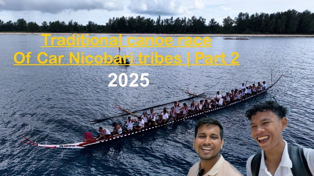 Racing the waves: traditional canoe race of the Car Nicobari tribe | Part 2