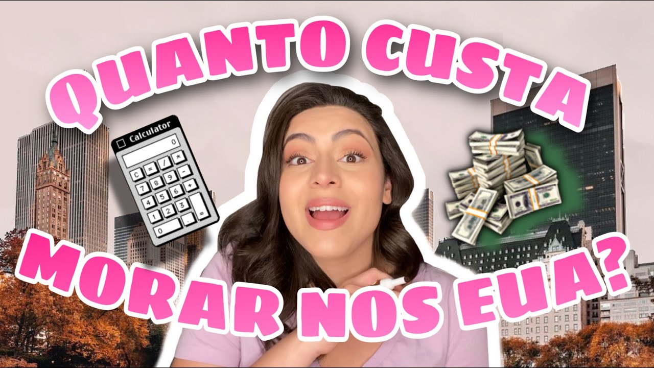 QUANTO DE DINHEIRO PRECISO PARA ME MUDAR PARA OS EUA? | CALCULEI OS CUSTOS DE MORAR EM NY | DESCOLEI