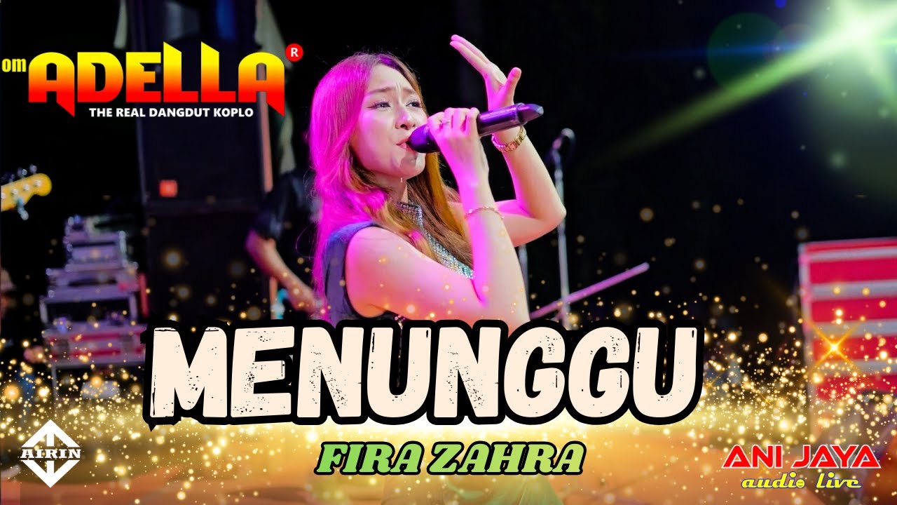 MENUNGGU - FIRA AZAHRA - OM ADELLA 