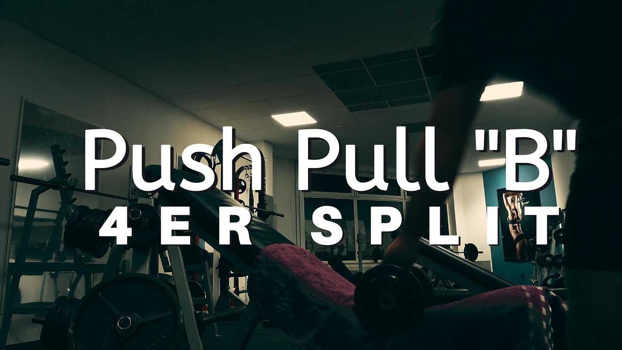 Mein 4er Split Trainingsplan - Push Pull Teil2