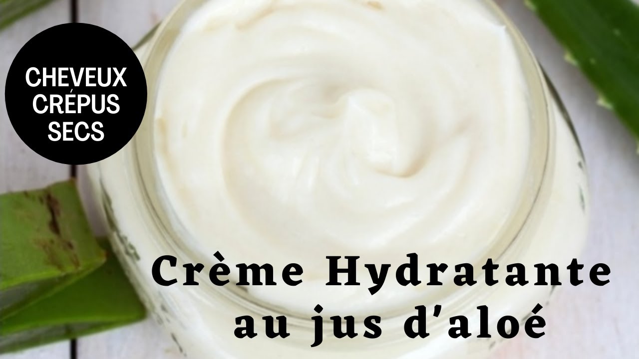 🌺37. DIY : Crème Hydratante au Jus l'Aloe Vera pour une chevelure hydratée et nourrie en profondeur