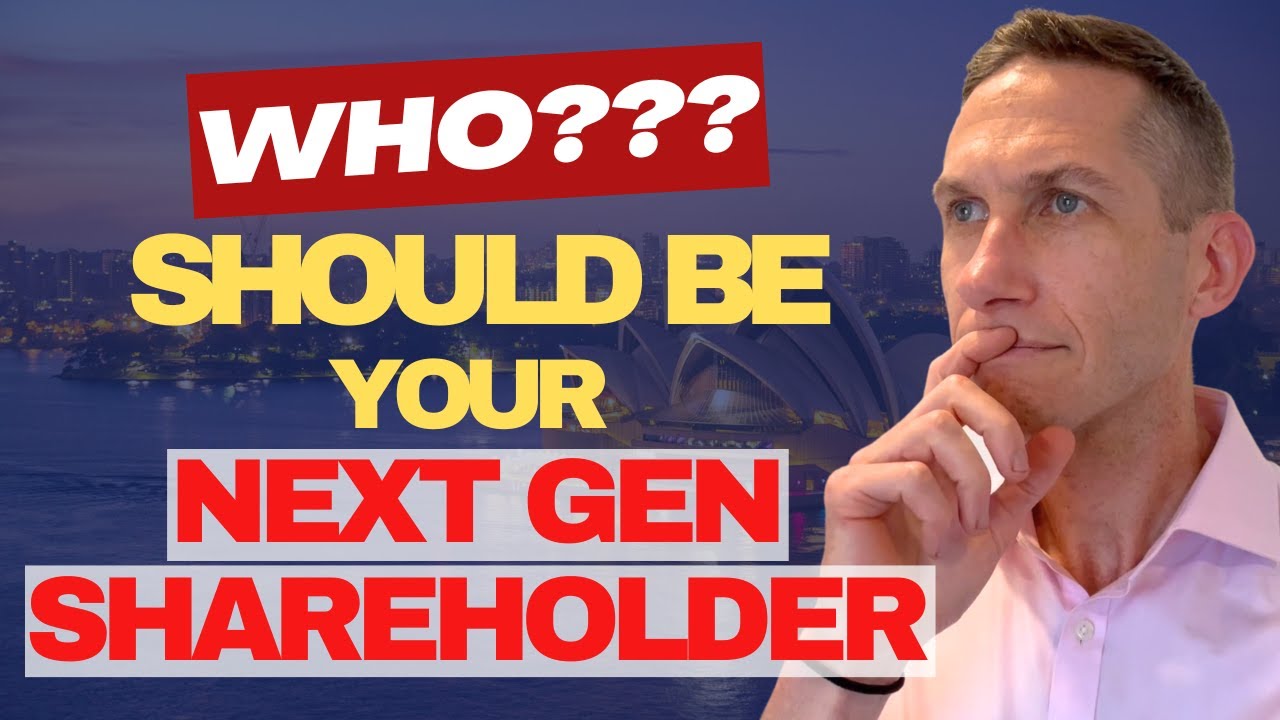 Who You Should Bring On As A Next Gen Shareholder
