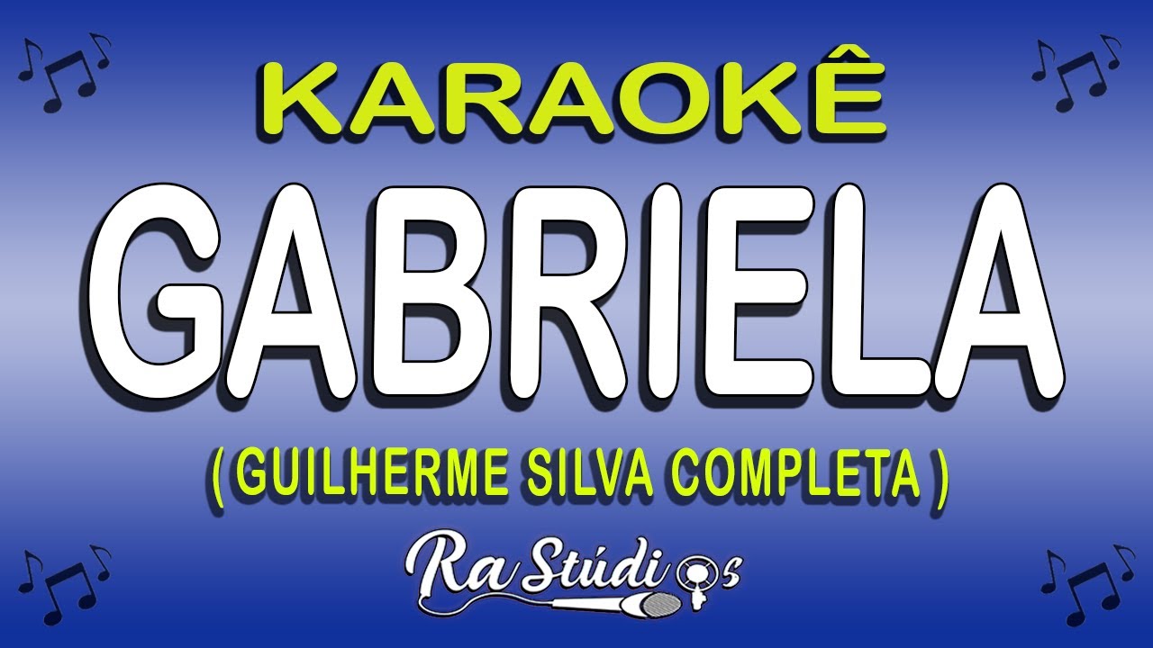 Karaokê Gabriela - GUILHERME SILVA (Com Letra) #VERSÃO COMPLETA
