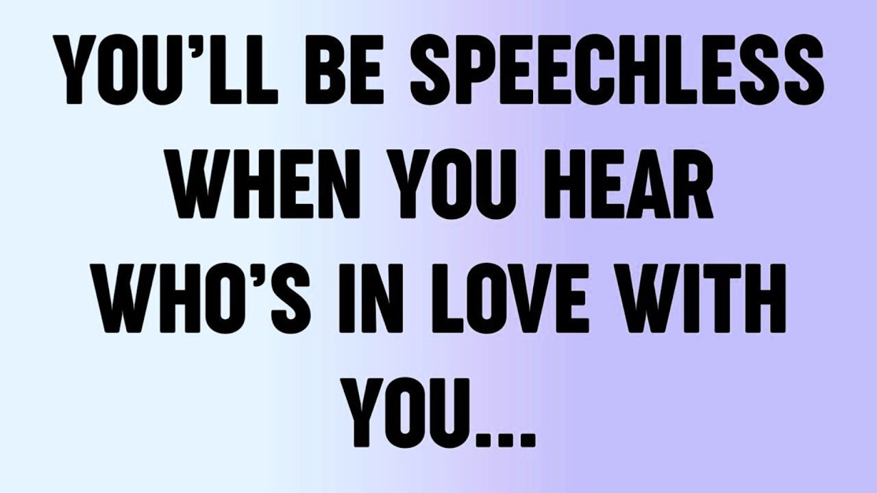 You'll Be Speechless When You Hear Who's In Love With You...?