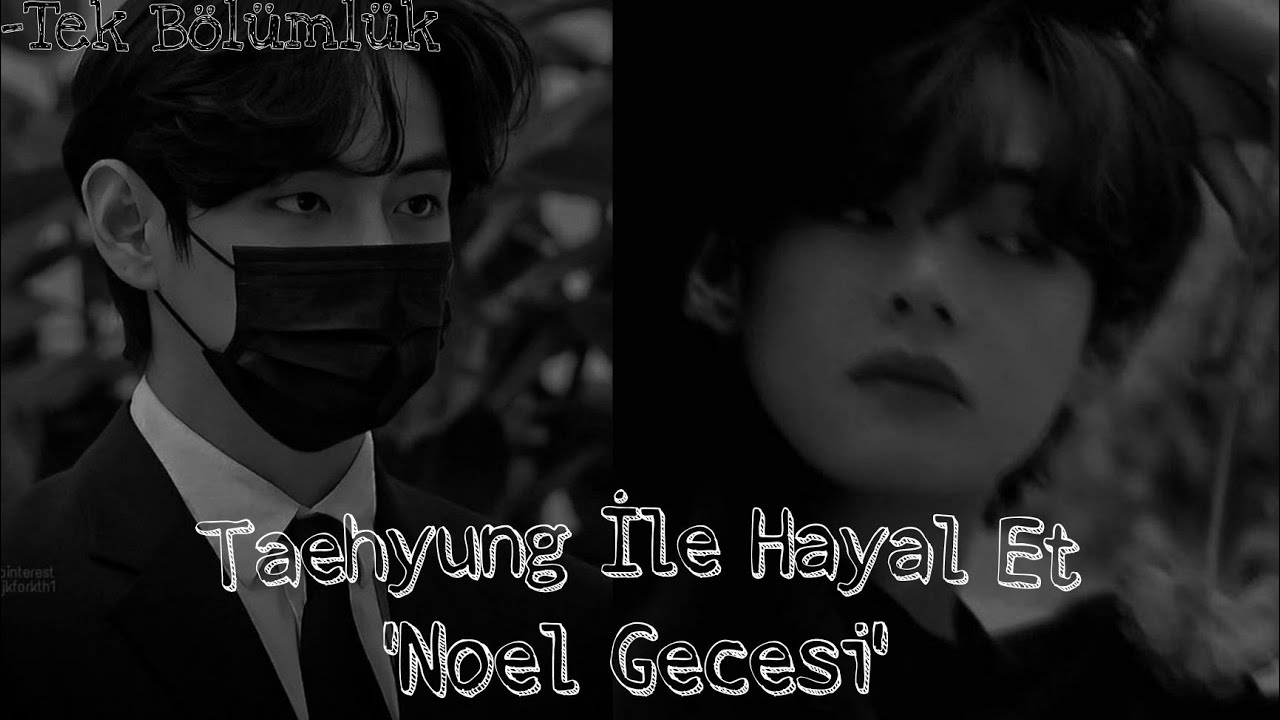 Taehyung İle Hayal Et Noel Gecesi [Tek Bölümlük]