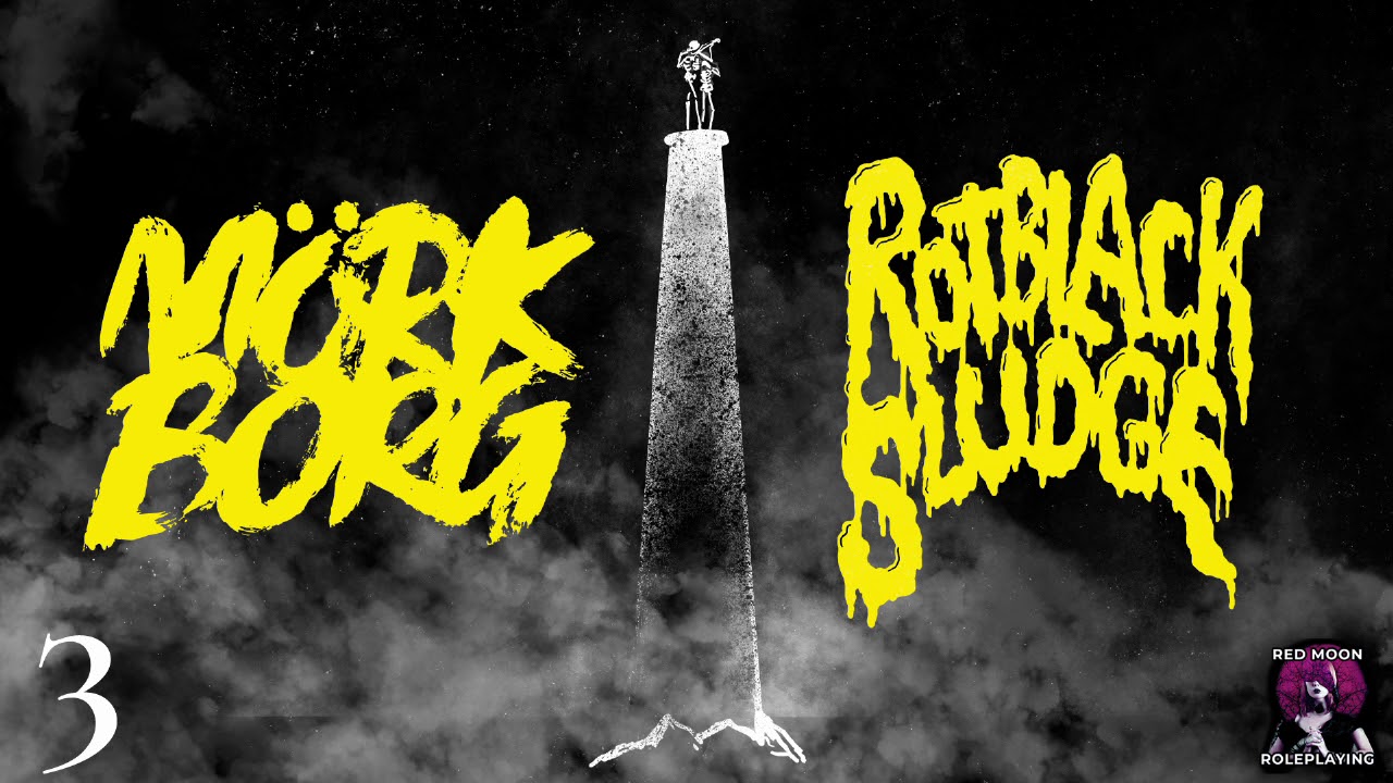MÖRK BORG: Rotblack Sludge 03 (OSR Actual Play)