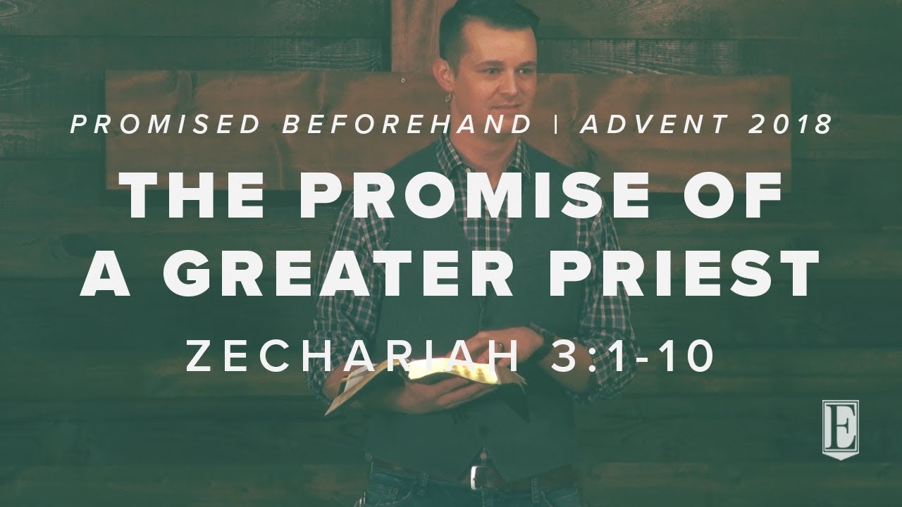 THE PROMISE OF A GREATER PRIEST: Zechariah 3:1-10