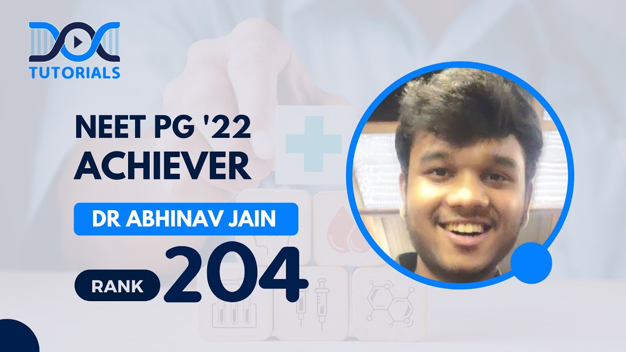 Success Story of  NEET PG '22 Achiever Dr Abhinav Jain - Rank 204 | NEET PG '22 Ranker| DocTutorials