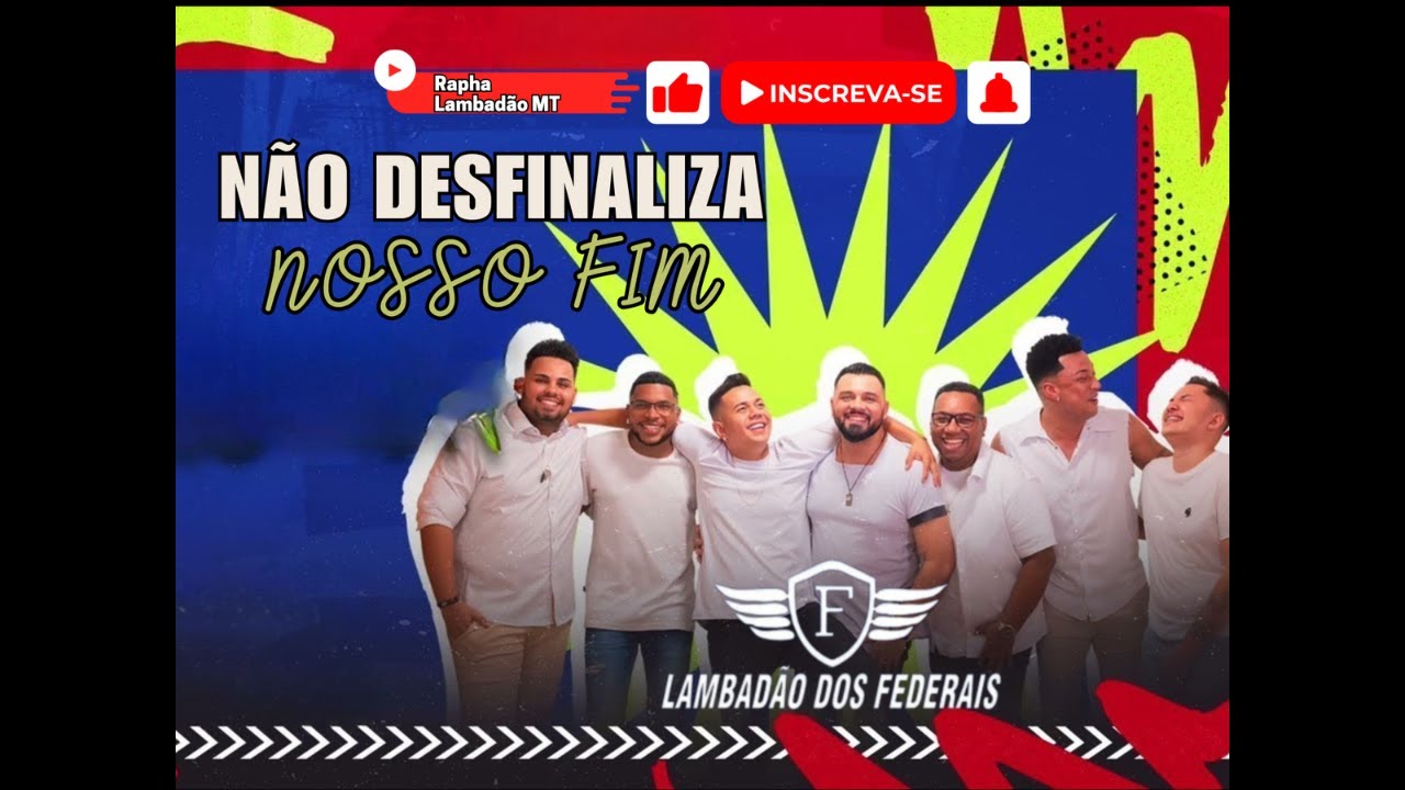 NÃO DESFINALIZA NOSSO FIM [LAMBADÃO DOS FEDERAIS] 