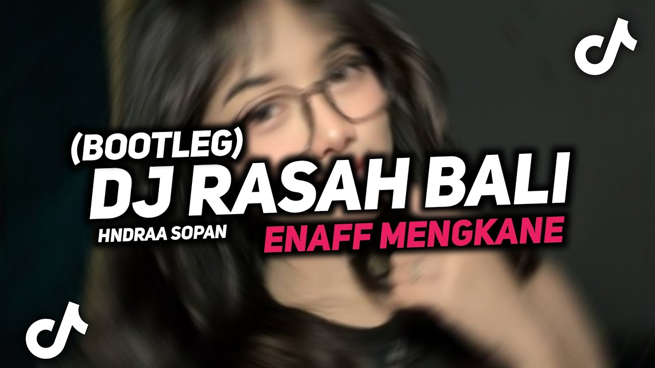 DJ RASAH BALI (BOOTLEG) ENAFF MENGKANE - TERBARU 2026 Hndraa SOPAN 