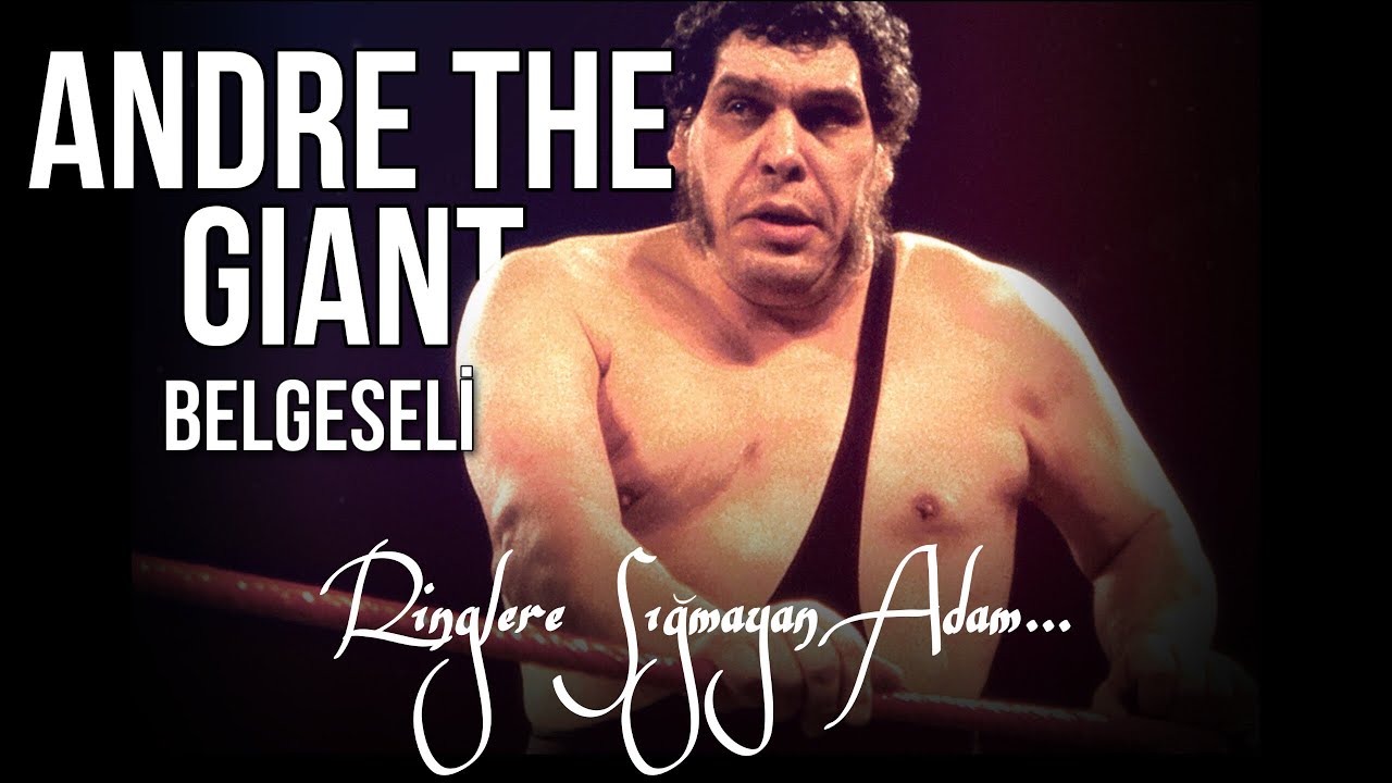 ANDRE THE GIANT Belgeseli-Ringlere Sığmayan Adam