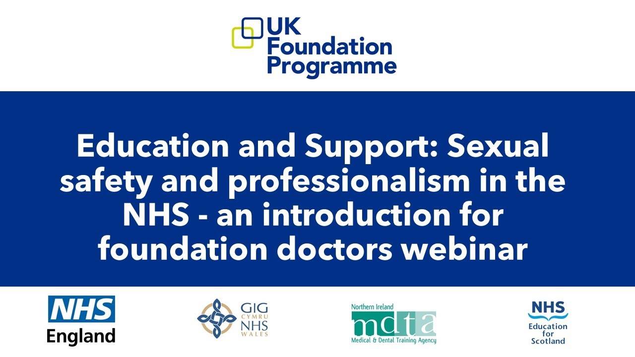 E&S Webinar - Sexual safety and professionalism in the NHS - an introduction for foundation doctors