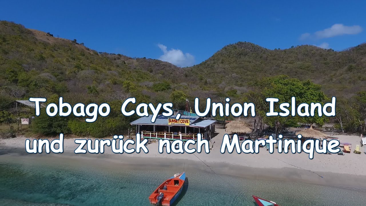 Ep. 12: Tobago Cays, Union Island und zurück nach Martinique