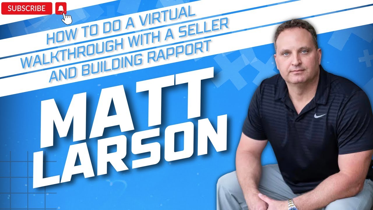 How to do a virtual walkthrough with a seller and building rapport