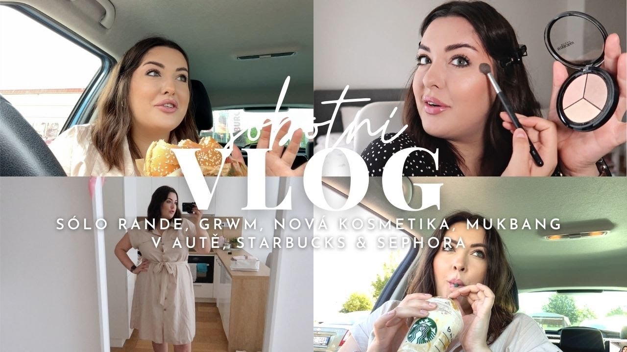 VLOG: sólo rande, GRWM, nová kosmetika, mukbang v autě, Starbucks & Sephora ❤️
