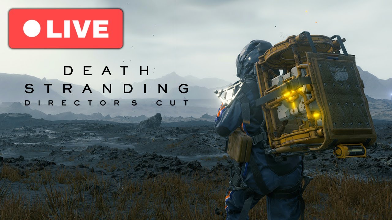 LIVE Death Stranding Director's Cut [PS5 / Xbox Series X] [Multistreaming]
