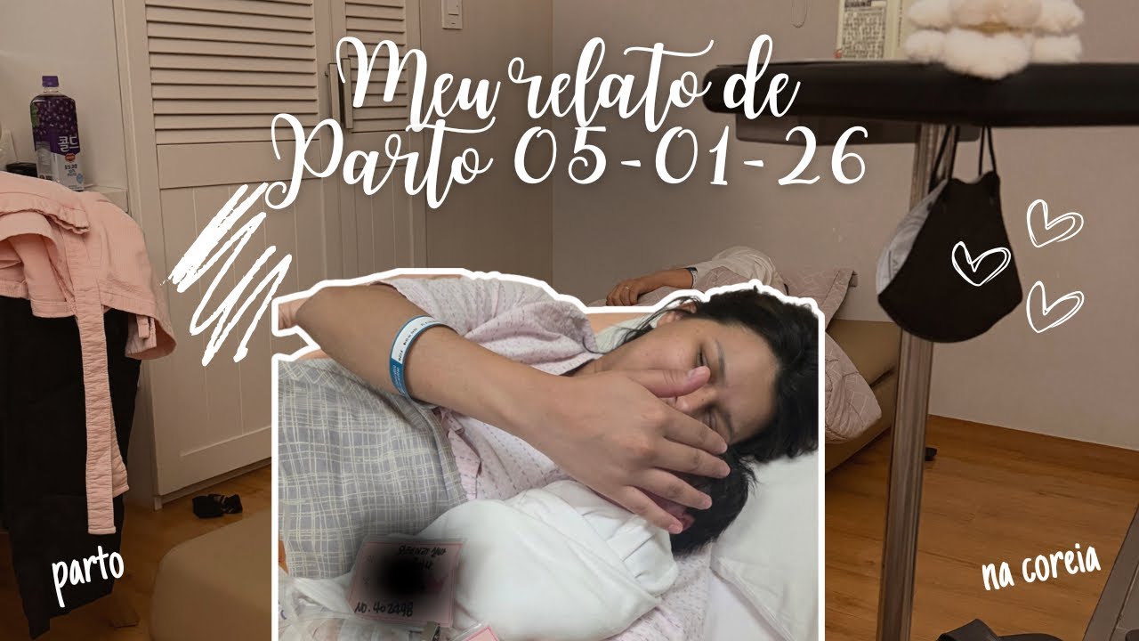 Meu relato de parto na Coreia do Sul 05-01-26
