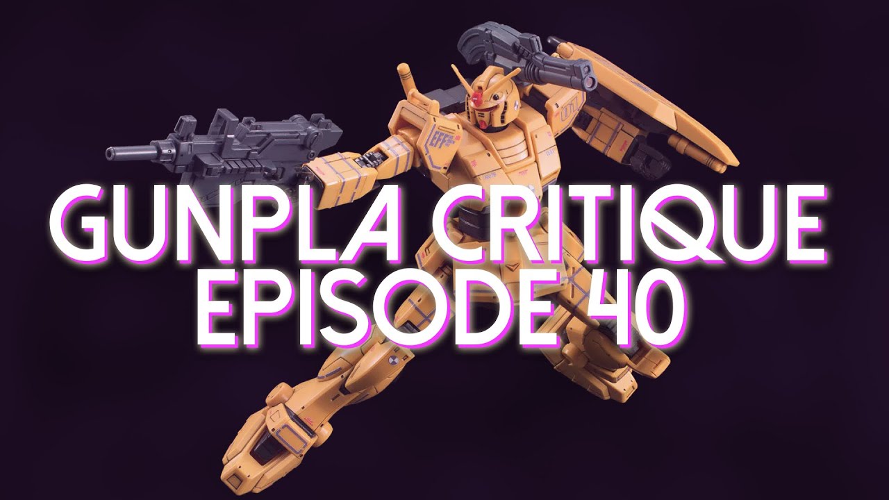 Gunpla Critique [Ep.40]