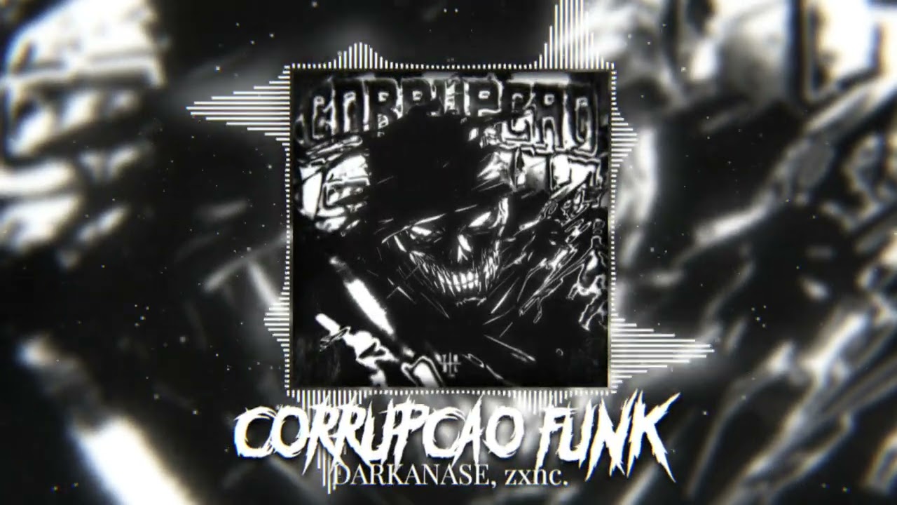 zxnc., DARKANASE - CORRUP&Ccedil;&Atilde;O FUNK