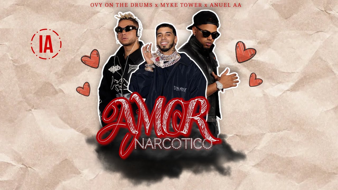 Amor Narcótico - Ovy On The Drums, Myke Towers ft. Anuel AA (IA)