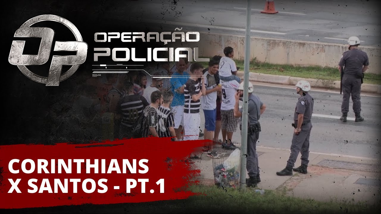Operação Policial - Corinthians X Santos - Parte 1