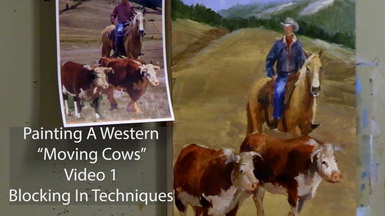 Western Painting Techniques  Moving Cows-  Video 1-  Blocking In