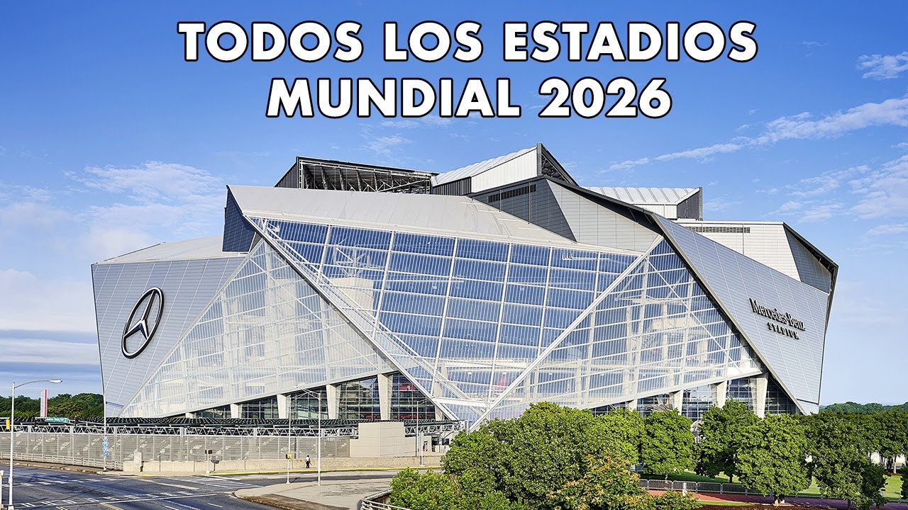 TODOS los ESTADIOS del MUNDIAL 2026: México, Estados Unidos y Canadá