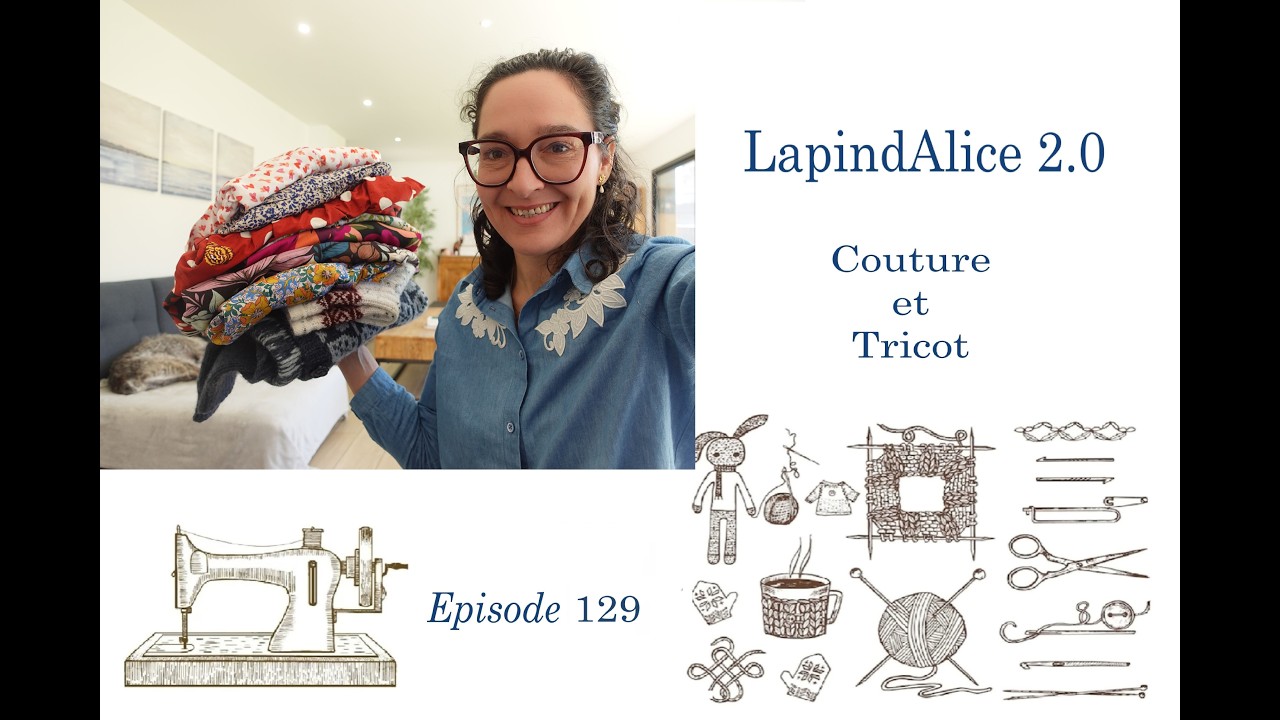 LapindAlice2.0: Podcast Couture, tricot &eacute;pisode 129