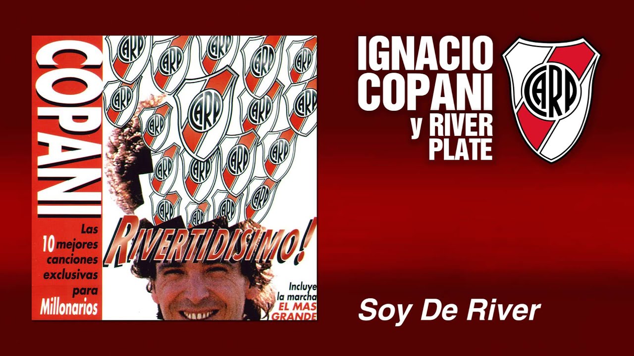 Ignacio Copani - Soy De River - River Plate
