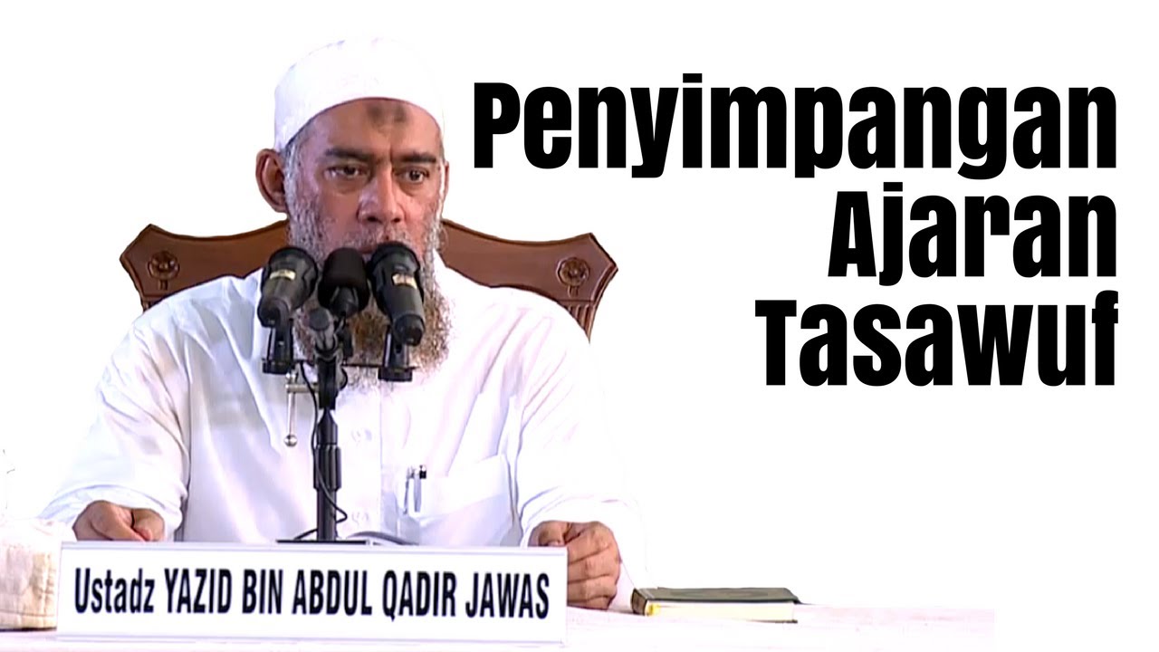 Penyimpangan Ajaran Tasawuf (ustadz Yazid Abdul Qadir Jawas)