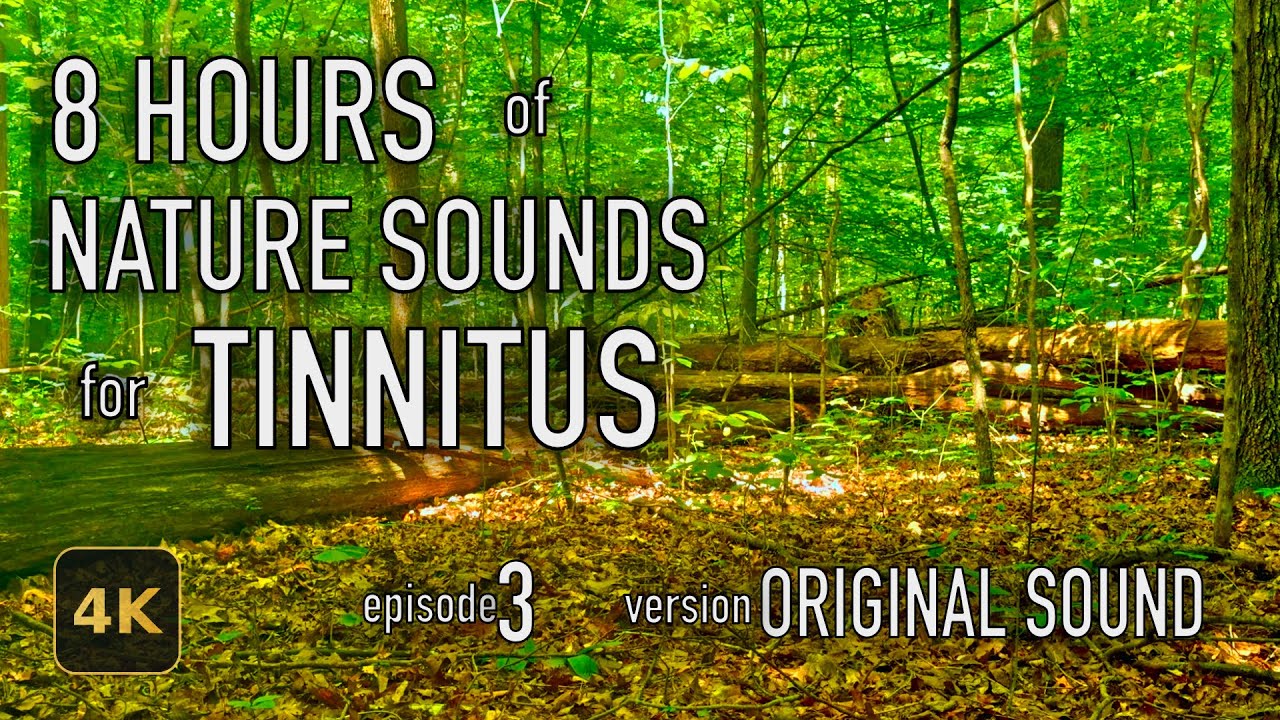 8 Hours Nature Sounds for Tinnitus — EP 3 | [Original] | 4K HDR10 - E03-ORIG