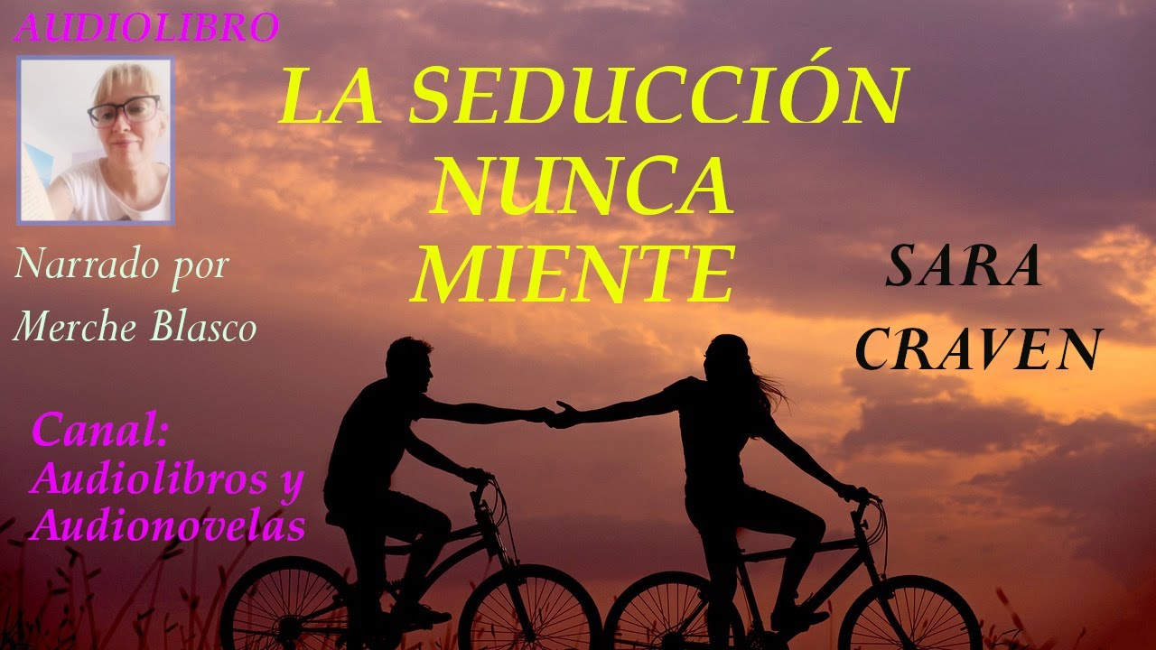 Audiolibro LA SEDUCCIÓN NUNCA MIENTE- Novela de amor narrada por Merche Blasco- Audiolibro romántico