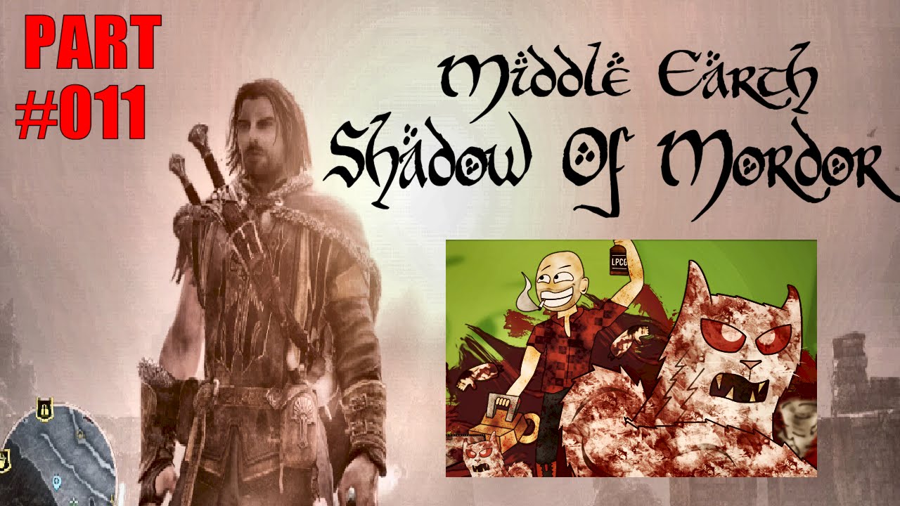 Middle Earth: Shadow Of Mordor | Let's Play Part #011 - WTF IS THAT GIANT BASTARD DOING!