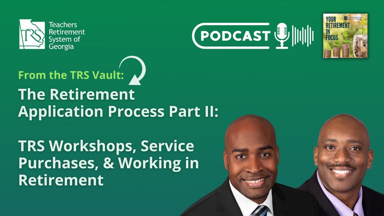 From the TRS Vault : The Retirement Application Process Part II