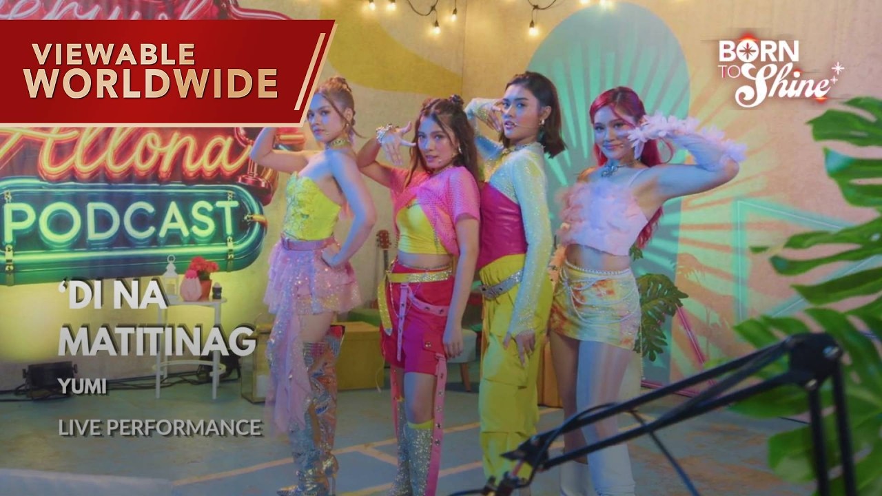 Born To Shine: YUMI performs their latest single, &lsquo;Di Na Matitinag!' (Episode 126) | Performance